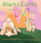 Drama Llama and the Big Feelings By Sara Judith Gustafson, Elise Wheelock (Illustrator) Cover Image