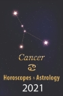 Cancer Horoscope & Astrology 2021: What is My Zodiac Sign by Date of Birth and Time Tarot Reading Fortune and Personality Monthly for Year of the Ox 2 Cover Image