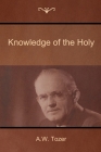 Knowledge of the Holy By A. W. Tozer Cover Image