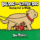 Big Dog and Little Dog Going for a Walk By Dav Pilkey Cover Image