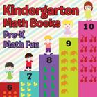 Kindergarten Math Books: Pre-K Math Fun By Speedy Publishing LLC Cover Image