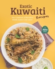 Exotic Kuwaiti Recipes: Your Cookbook of Marvelous Middle-Eastern Dish Ideas! By Allie Allen Cover Image