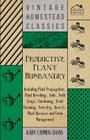 Productive Plant Husbandry - Including Plant Propagation, Plant Breeding, Soils, Field Crops, Gardening, Fruit Growing, Forestry, Insects, Plant Disea By Kary Cadmus Davis Cover Image