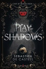 Play of Shadows (Court of Shadows #1) By Sebastien de Castell Cover Image