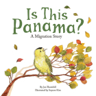 Is This Panama?: A Migration Story By Jan Thornhill, Soyeon Kim (Illustrator) Cover Image