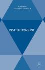 Institutions Inc. By Elke Weik (Editor) Cover Image