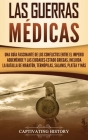 Las guerras médicas: Una guía fascinante de los conflictos entre el Imperio aqueménide y las ciudades-estado griegas, incluida la batalla d Cover Image