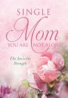 Single Mom You Are Not Alone! By Theresa D. Hammonds Cover Image