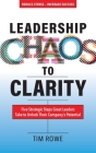 Leadership Chaos to Clarity: Five Strategic Steps Great Leaders Take to Unlock Their Company's Potential By Tim Rowe Cover Image
