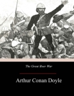 The Great Boer War By Arthur Conan Doyle Cover Image