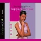 Enjoying True Peace (Yasmin Peace #5) By Stephanie Perry Moore, Robin Miles (Read by) Cover Image