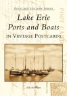 Lake Erie Ports and Boats: In Vintage Postcards (Postcard History) By Sally Sue Witten Cover Image