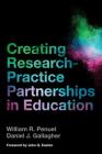 Creating Research-Practice Partnerships in Education By William R. Penuel, Daniel J. Gallagher, John Q. Easton (Foreword by) Cover Image
