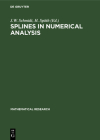 Splines in Numerical Analysis (Mathematical Research #52) By J. W. Schmidt (Editor), H. Späth (Editor) Cover Image