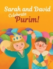 Sarah and David Celebrate Purim!: An Introductory Storybook About the Jewish Holiday for Toddlers and Kids By Anna Blum Cover Image
