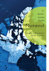 Nunavut: A Health System Profile By Gregory P. Marchildon, Renée Torgerson, Gregory P. Marchildon Cover Image