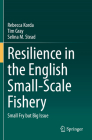 Resilience in the English Small-Scale Fishery: Small Fry But Big Issue By Rebecca Korda, Tim Gray, Selina M. Stead Cover Image