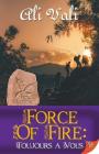 Force of Fire: Toujours a Vous By Ali Vali Cover Image