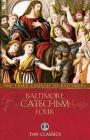 Baltimore Catechism Four (Tan Classics) By The Third Council of Baltimore Cover Image