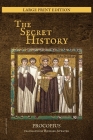 The Secret History: New Large Print Edition By Procopius, Richard Atwater (Translator) Cover Image