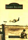 James Island (Images of America) By Carolyn Ackerly Bonstelle, Geordie Buxton Cover Image