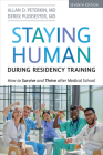 Staying Human During Residency Training: How to Survive and Thrive After Medical School, Seventh Edition Cover Image