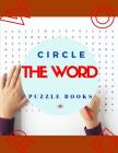 Circle The Word Puzzle Books: Extreme Word Search, wordsearch hidden message word find books (Word Whizzle Search Puzzle Wordbrain for Adults. By Jetayi M. Borksi Cover Image