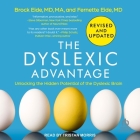 The Dyslexic Advantage: Revised and Updated By Fernette F. Eide, Brock L. Eide, Tristan Morris (Read by) Cover Image