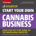 Start Your Own Cannabis Business: Your Step-By-Step Guide to the Marijuana Industry Cover Image