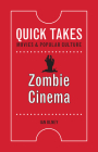 Zombie Cinema (Quick Takes: Movies and Popular Culture) Cover Image