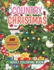 Country Christmas Adult Coloring Book: Creative Haven Country Scenes Coloring Book Cover Image