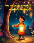 The Magical Lantern: A Ramadan Tale Cover Image