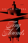 Tiny Threads: A Novel By Lilliam Rivera Cover Image