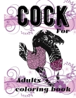 Cock Coloring Book For Adults: Penis Colouring Pages For Adult: Stress Relief and Relaxation: Naughty Gift For Women And Men By Barbara Flowers Cover Image