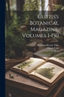 Curtis's Botanical Magazine, Volumes 1-130 Cover Image