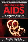 Unraveling AIDS: The Independent Science and Promising Alternative Therapies Cover Image