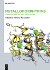Metalloporphyrins: Tuning Properties and Applications By Aleksey Kuznetsov (Editor) Cover Image