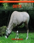 Oryx: Images étonnantes et faits amusants pour les enfants Cover Image