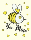 Bee Mine: Cute Bumble Bee For Kids Composition 8.5 by 11 Notebook Valentine Card Alternative Cover Image