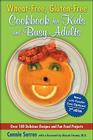 Wheat-Free, Gluten-Free Cookbook for Kids and Busy Adults Cover Image