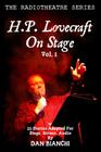 H.P. Lovecraft On Stage Vol.1: 25 Stories Adapted For Stage, Screen, Audio By H. P. Lovecraft, Dan Bianchi Cover Image