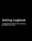 Sailing Logbook: A logbook for Sailors for recording journeys at the sea By Grand Journals Cover Image