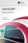 JavaScript: Syntax and Practices By Ravi Tomar, Sarishma Dangi Cover Image