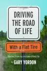Driving the Road of Life with a Flat Tire Cover Image