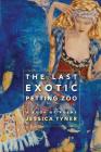 Last Exotic Petting Zoo By Jessica Tyner Cover Image