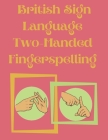 British Sign Language Two-Handed Fingerspelling By Cristie Publishing Cover Image