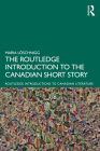 The Routledge Introduction to the Canadian Short Story By Maria Löschnigg Cover Image