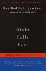 Night Falls Fast: Understanding Suicide By Kay Redfield Jamison Cover Image