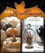 Artful Halloween: 31 Frightfully Elegant Projects By Susan Wasinger Cover Image