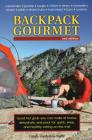 Backpack Gourmet: Good Hot Grub You Can Make at Home, Dehydrate, and Pack for Quick, Easy, and Healthy Eating on the Trail, Second Editi By Linda Frederick Yaffe Cover Image
